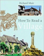 How to Read a Village - Richard Muir