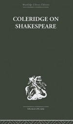 Coleridge on Shakespeare: The Text of the Lectures 1811-12 - Samuel Taylor Coleridge, R.A. Foakes