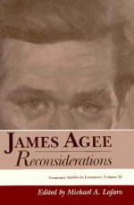 James Agee: Reconsiderations - Michael A. Lofaro, A. Lively, Kay Jursik