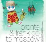 Bronte & Frank go to Moscow (Children's Traveltivity Guide) - Megan Worthy