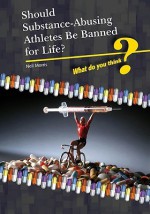 Should Substance-Using Athletes Be Banned for Life? - Neil Morris