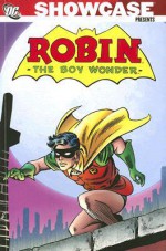 Showcase Presents: Robin the Boy Wonder - Gardner F. Fox, Bob Haney, Leo Dorfman, Mike Sekowsky, Neal Adams, Gil Kane