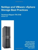 NetApp and VMware vSphere - Storage Best Practices - Vaughn Stewart, Michael Slisinger, Larry Touchette, Peter Learmonth, Trey Layton