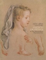 Fifteenth-Eighteenth-Century French Drawings in the Metropolitan Museum of Art - Jacob Bean