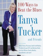 100 Ways to Beat the Blues: An Uplifting Book for Anyone Who's Down - Tanya Tucker