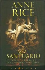 El santuario (Crónicas vampíricas, #9) - Anne Rice, Camila Batlles, Cristina Martin