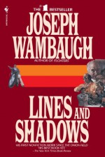 Lines and Shadows - Joseph Wambaugh