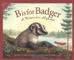 B is for Badger: A Wisconsin Alphabet (Discover America State by State) - Kathy-Jo Wargin