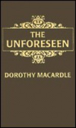 Unforeseen - Dorothy Macardle