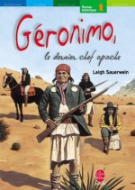 Géronimo, le dernier chef apache (Historique) (French Edition) - Leigh Sauerwein