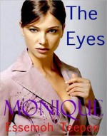 Monique: The Eyes - Essemoh Teepee