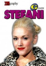 Gwen Stefani (A&E Biography) - Katherine E. Krohn