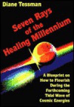 Seven Rays of the Healing Millennium - Diane Tessman