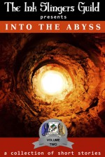 Into the Abyss (Volume 2) - Erika Lance, Alden Scott, JM Paquette, Nicole DragonBeck, Rhiannon Matlock, Lisa Barry, Robert Broughton, Anne Cargile, Dinah T.R. Shatter, Desiree Matlock, Angel Woolery