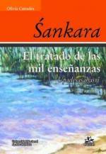 El tratado de las mil enseñanzas (Upadesasāhasrī) - Śaṅkara, Olivia Cattedra