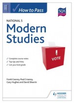 How to Pass National 5 Modern Studies (How to Pass - National 5 Level) - Frank Cooney, Paul Creaney