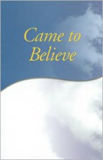 Came to Believe - Alcoholics Anonymous