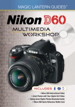 Magic Lantern DVD Guides: Nikon D60 Multimedia Workshop - Lark Books