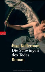 Die Schwingen des Todes (Peter Decker/Rina Lazarus, #14) - Faye Kellerman, Franca Fritz, Heinrich Koop