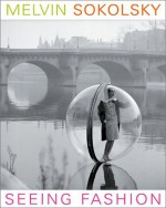 Melvin Sokolsky: Seeing Fashion - Melvin Sokolsky