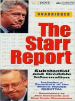 The Starr Report: Substantial and Credible Information - Kenneth W. Starr, Alan M. Dershowitz, Dean Erwin Chemerinsky, David Ackroyd, Tracy Brooks Swope