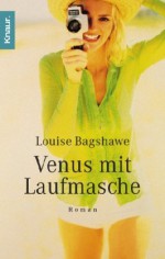 Venus mit Laufmasche - Louise Bagshawe, Helga Augustin