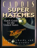 Caddis Super Hatches: Hatch Guide For The United States - Carl Richards