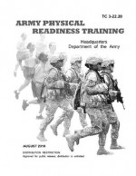 Training Circular TC 3-22.20 (FM 21-20) Army Physical Readiness Training August 2010 - United States Government Us Army, eBook Formatting Team