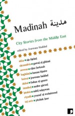 Madinah: City Stories from the Middle East - Joumana Haddad, Fadwa al Qasem فدوى القاسم