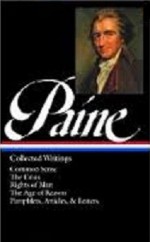 Thomas Paine - Collected Writings: Common Sense, The Crisis, Rights of Man, The Age of Reason, and MORE! - Thomas Paine