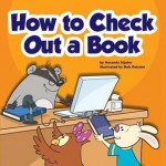 How to Check Out a Book - Amanda Stjohn, Bob Ostrom