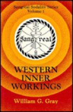 Western Inner Workings (The Sangreal Sodality Series Volume 1) - William G. Gray