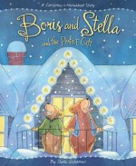 Boris and Stella and the Perfect Gift - Dara Goldman