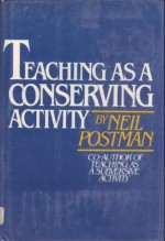 Teaching As A Conserving Activity - Neil Postman