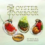 The P&J Oyster Cookbook - Kit Wohl, Sunseri Family