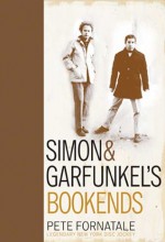 Simon and Garfunkel's Bookends - Pete Fornatale