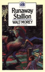 Runaway Stallion - Walt Morey, Fredrika Spillman