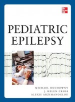 Pediatric Epilepsy - Michael Duchowny, Helen Cross, Alexis Arzimanoglou