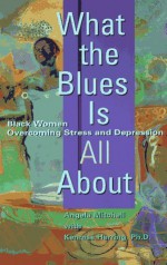 What the Blues Is All About - Angela Mitchell