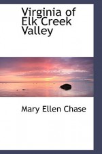 Virginia of Elk Creek Valley - Mary Ellen Chase