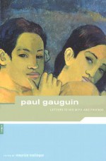 Paul Gauguin: Letters To His Wife And Friends - Maurice Malingue, Paul Gauguin