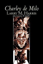 Charley de Milo - Larry M. Harris, Laurence M. Janifer