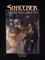 Sorcerer: Sword, Soul, and Sex - Ron Edwards