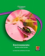 Environments: Beetles in the Garden - Emily Sohn, Barbara M. Linde