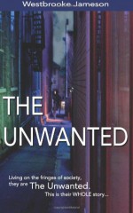 The Unwanted: Complete Collection - Westbrooke Jameson