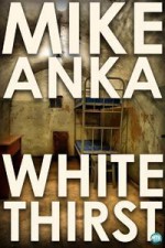 White Thirst - Mike Anka