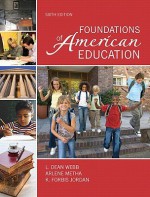 Foundations of American Education [With Access Code] - Dean L. Webb, Arlene Metha, K. Forbis Jordan