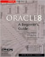 Oracle8: A Beginner's Guide - Michael Abbey, Michael J. Corey