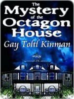 The Mystery of the Octagon House - Gay Toltl Kinman