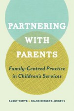 Family-Centred Practice in Children's Health and Development Services - University of Toronto Press